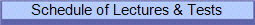 Schedule of Lectures & Tests
