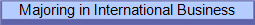 Majoring in International Business