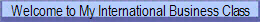Welcome to My International Business Class